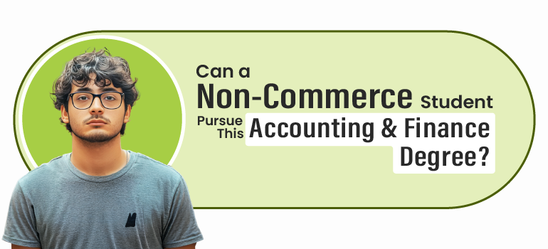 Can a Non-Commerce Student Pursue This Accounting and Finance Degree?