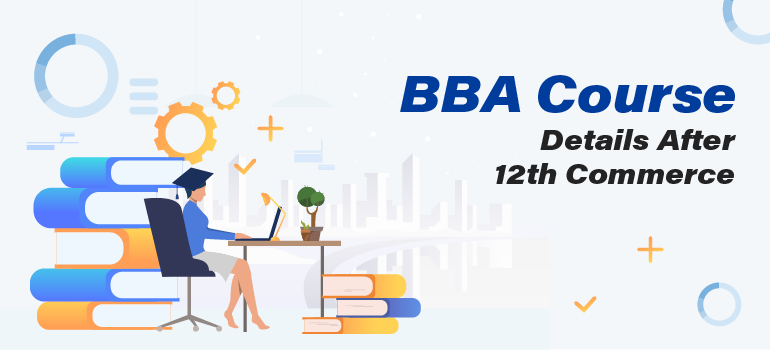BBA Course Details After 12th Commerce