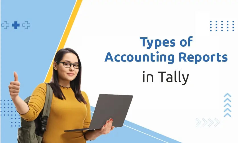 Types of Accounting Reports in Tally
